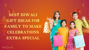 Best Diwali Gift Ideas for Family to Make Celebrations Extra Special