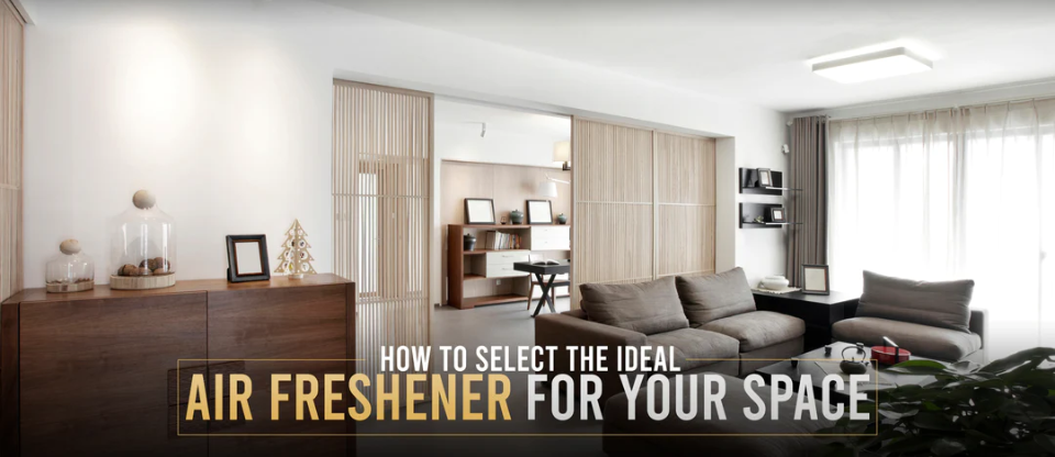 How to Select the Ideal Air Freshener for Your Space