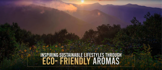 The Scent of Change: Inspiring Sustainable Lifestyles through Eco-Friendly Aromas