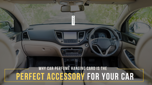 Why Car Perfume Hanging Card Is the Perfect Accessory for Your Car?