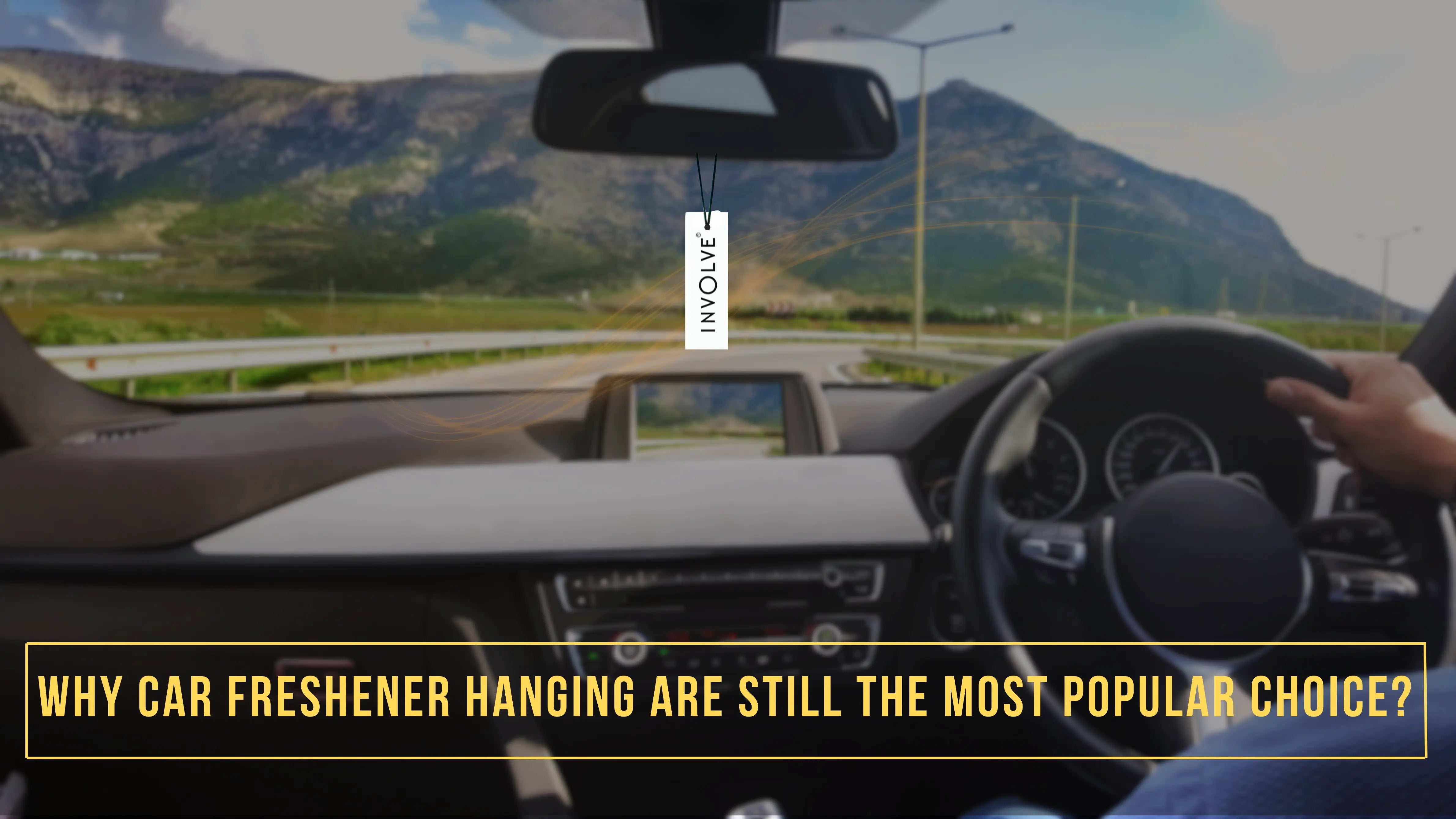 Why Hanging Car Fresheners are Still the Most Popular Choice?