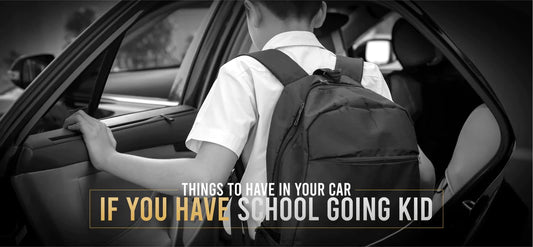 Things to have in your car if you have a school-going kid