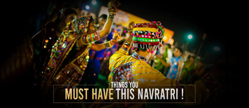 Things you must have THIS Navratri!