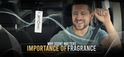 Why Scent Matters: Importance of Fragrance in Your Driving Experience